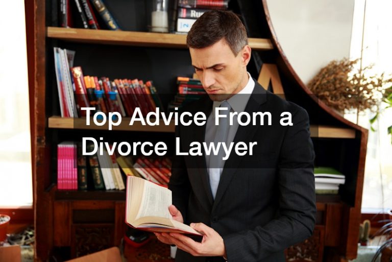 Top Advice From a Divorce Lawyer