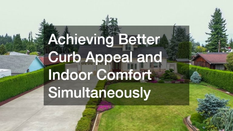 Achieving Better Curb Appeal and Indoor Comfort Simultaneously