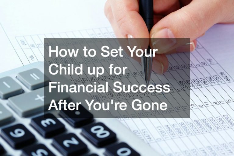 How to Set Your Child up for Financial Success After Youre Gone
